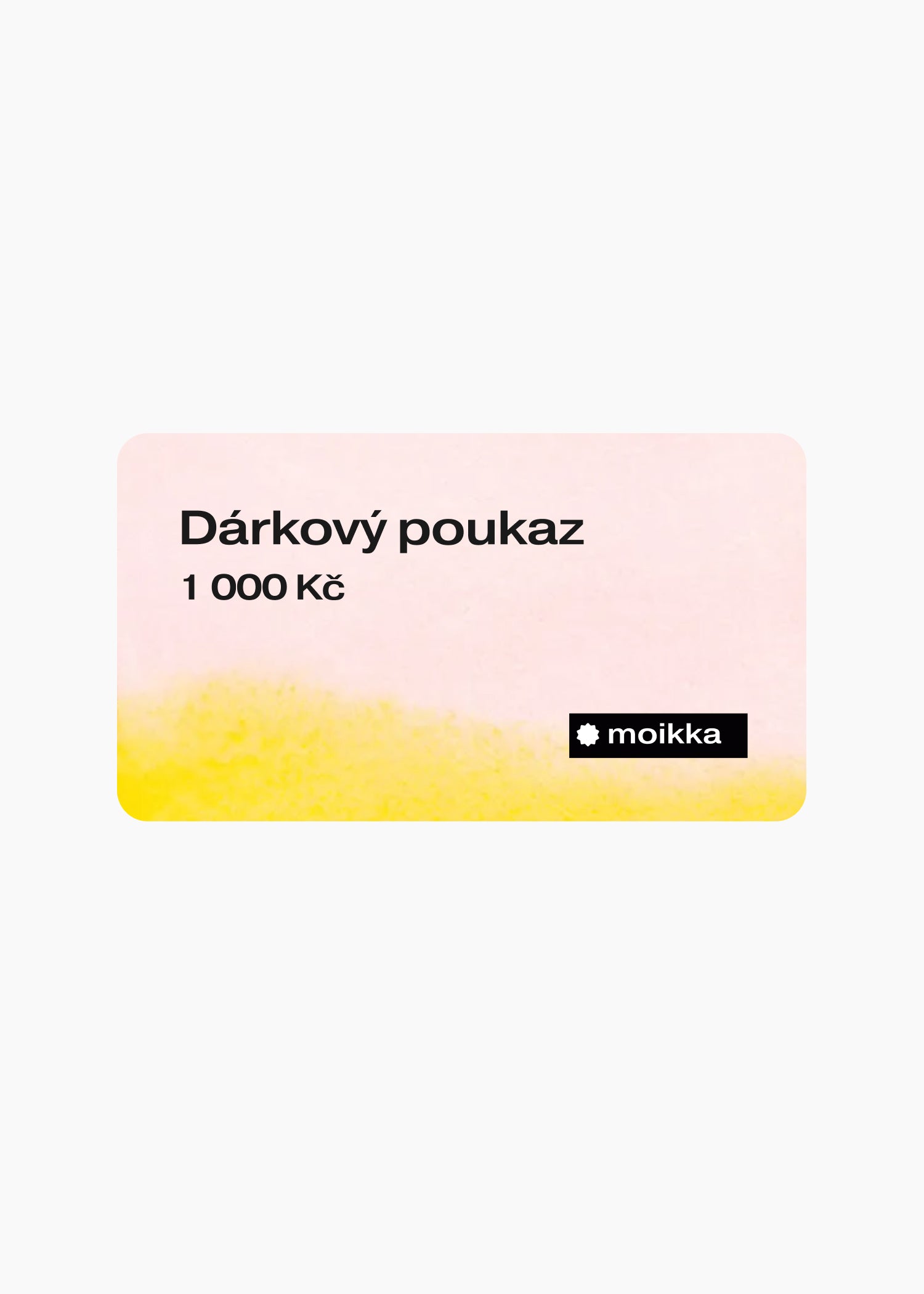 Moikka Dárkový poukaz elektronický 1 000 Kč